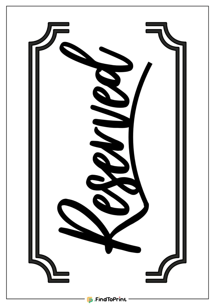 Modern black and white reserved sign template with cursive font and frame.